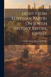 Produktbild: Light From Egyptian Papyri On Jewish History Before Christ