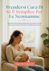 Produktbild: Prendersi Cura Di S&eacute; &Egrave; Semplice Per Le Neomamme