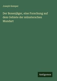 Produktbild: Der Bonenj&auml;ger, eine Forschung auf dem Gebiete der m&uuml;nsterschen Mundart