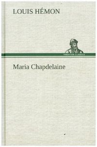 Bild vom Artikel Maria Chapdelaine vom Autor Louis Hémon