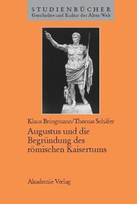 Bild vom Artikel Augustus und die Begründung des römischen Kaisertums vom Autor Klaus Bringmann