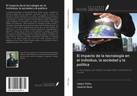 Produktbild: El impacto de la tecnolog&iacute;a en el individuo, la sociedad y la pol&iacute;tica
