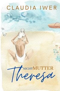 Produktbild: Nicht Mutter Theresa (Entwicklungsroman)