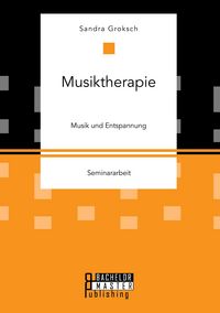 Produktbild: Musiktherapie. Musik und Entspannung