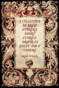Produktbild: A Collection of Bram Stoker's Short Stories: Dracula's Guest and 8 Others