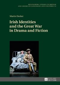 Produktbild: Irish Identities and the Great War in Drama and Fiction