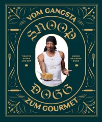 Bild vom Artikel Snoop Dogg: Vom Gangsta zum Gourmet vom Autor Snoop Dogg