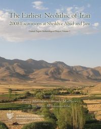 Produktbild: Earliest Neolithic of Iran: 2008 Excavations at Sheikh-E Abad and Jani