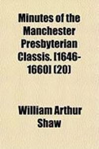 Produktbild: Minutes of the Manchester Presbyterian Classis. [1646-1660] (20)