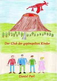 Produktbild: Der Club der gep&ouml;mpelten Kinder - Ein Drachen M&auml;rchen Abenteuer Kinderbuch