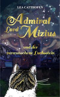 Produktbild: Admiral Lord Mizius und der verwunschene Luchsstein
