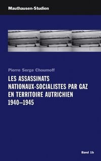 Produktbild: Les assassinats nationaux-socialistes par gaz en territoire autrichien 1940-1945