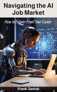 Produktbild: Navigating the AI Job Market: How to Future-Proof Your Career