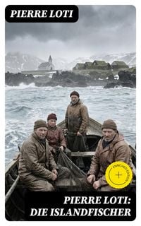 Produktbild: Pierre Loti: Die Islandfischer
