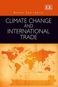 Produktbild: Leal-Arcas, R:  Climate Change and International Trade