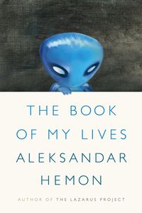 Bild vom Artikel The Book of My Lives vom Autor Aleksandar Hemon