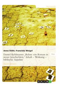 Produktbild: Daniel Kehlmanns 'Ruhm: ein Roman in neun Geschichten.' Inhalt - Wirkung - biblische Aspekte