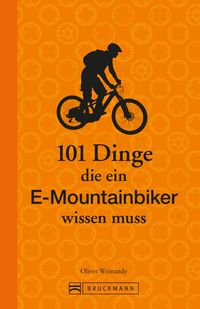 Produktbild: 101 Dinge, die ein E-Mountainbiker wissen muss