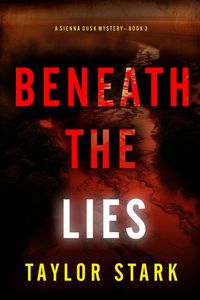 Produktbild: Beneath the Lies (A Sienna Dusk Suspense Thriller-Book 3)