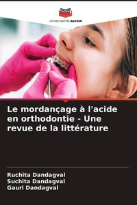 Produktbild: Le mordan&ccedil;age &agrave; l'acide en orthodontie - Une revue de la litt&eacute;rature