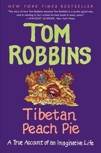 Bild vom Artikel Tibetan Peach Pie: A True Account of an Imaginative Life vom Autor Tom Robbins