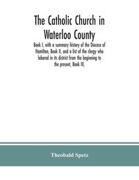 Produktbild: The Catholic Church in Waterloo County