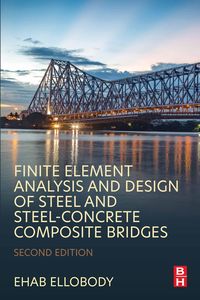 Bild vom Artikel Finite Element Analysis and Design of Steel and Steel-Concrete Composite Bridges vom Autor Ehab Ellobody
