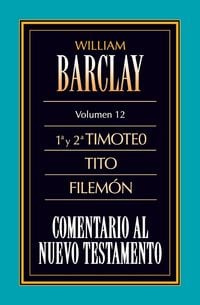 Produktbild: El Comentario Al N.T. Vol. 12 - 1a Y 2a Timoteo, Tito, Filem&iquest;&iquest;n