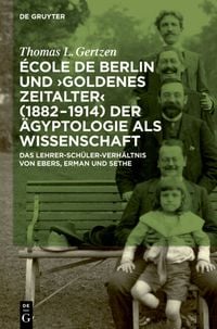 Produktbild: &Eacute;cole de Berlin und "Goldenes Zeitalter" (1882-1914) der &Auml;gyptologie als Wissenschaft