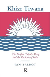 Produktbild: Khizr Tiwana, the Punjab Unionist Party and the Partition of India