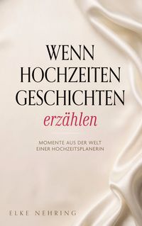 Produktbild: Wenn Hochzeiten Geschichten erz&auml;hlen