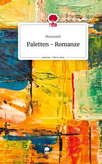 Produktbild: Paletten - Romanze. Life is a Story - story.one