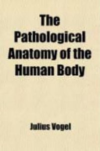Produktbild: The Pathological Anatomy of the Human Body