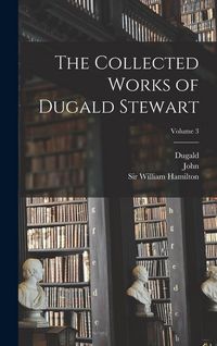 Produktbild: The Collected Works of Dugald Stewart; Volume 3