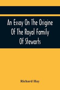 Produktbild: An Essay On The Origine Of The Royal Family Of Stewarts