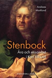 Produktbild: Stenbock : &auml;ra och ensamhet i Karl XII:s tid