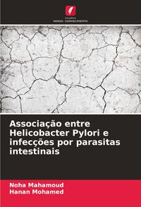 Produktbild: Associa&ccedil;&atilde;o entre Helicobacter Pylori e infec&ccedil;&otilde;es por parasitas intestinais