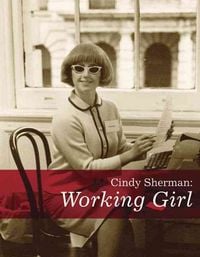 Produktbild: Cindy Sherman: Working Girl