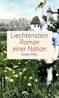 Produktbild: Liechtenstein - Roman einer Nation
