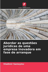 Produktbild: Abordar as quest&otilde;es jur&iacute;dicas de uma empresa inovadora em fase de arranque