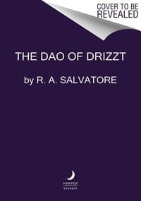 Bild vom Artikel The Dao of Drizzt vom Autor R. A. Salvatore