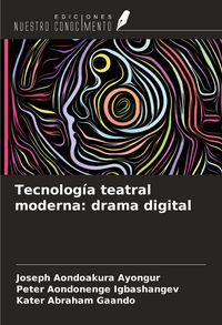 Produktbild: Tecnolog&iacute;a teatral moderna: drama digital