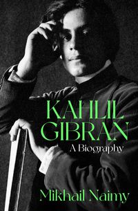Produktbild: Kahlil Gibran: A Biography
