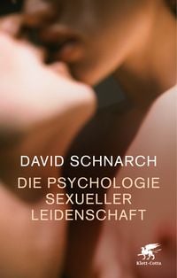 Bild vom Artikel Die Psychologie sexueller Leidenschaft vom Autor David Schnarch
