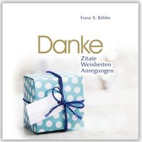 Bild vom Artikel Danke vom Autor Franz X. Bühler