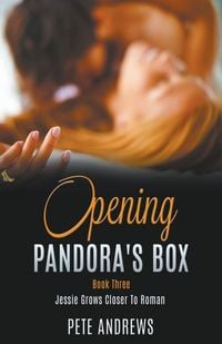 Produktbild: Opening Pandora's Box 3 - Jessie Grows Closer To Roman