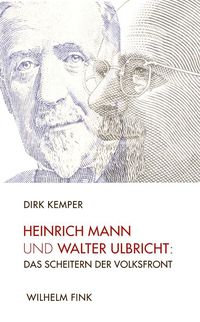 Produktbild: Heinrich Mann und Walter Ulbricht: Das Scheitern der Volksfront