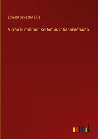 Produktbild: Virran kummitus: Kertomus intiaanimetsist&auml;
