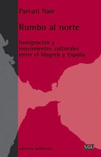 Produktbild: Rumbo al Norte : inmigraci&oacute;n y movimientos culturales entre el Magreb y Espa&ntilde;a