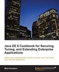 Produktbild: Java EE 6 Cookbook for Securing, Tuning, and Extending Enterprise Applications